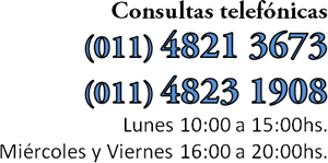 Consultas telefonicas (011) 4821 3673 (011) 4823 1908. Lunes 10:00 a 15:00hs. Miercoles y Viernes 16:00 a 20:00hs.